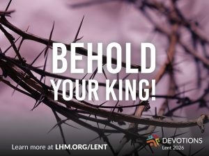 "Behold Your King" Lent Devotion Booklet